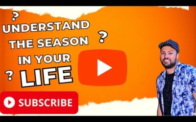 Understand the season in your life