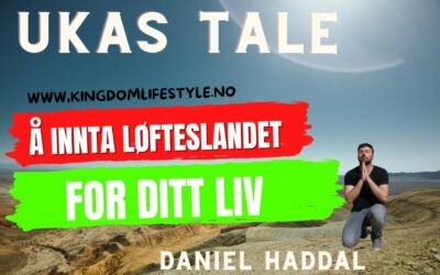 Å innta løfteslandet for ditt liv- ukas tale