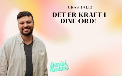 Ukas tale, kraften i dine ord! Daniel Haddal